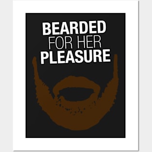 Bearded For Her Pleasure Posters and Art